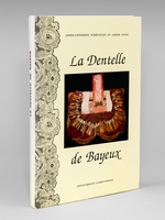 La Dentelle de Bayeux [ livre signé par les auteurs ]