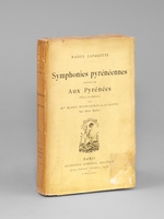 Symphonies pyrénéennes suivies de Aux Pyrénées (Pages posthumes) par Mme Raouyl d'Espaignol-Lafagette née Marie Raichon. [ Edition originale - Livre dédicacé par l'auteur ]