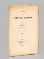 La Question du Schleswig-Holstein [ Edition originale ]