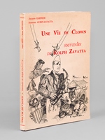 Une Vie de Clown. Souvenirs de Rolph Zavatta [ Edition originale - Livre dédicacé par Ralph Zavatta et Jacques Garnier ]