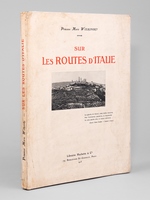 Sur les Routes d'Italie [ Edition originale - Livre dédicacé par l'auteur ]