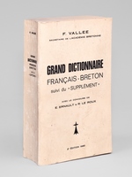 Grand Dictionnaire Français-Breton , avec le concours de E. Ernault et R. Le Roux , suivi du Supplément