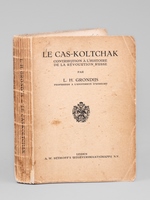 Le Cas-Koltchak , contribution à l'histoire de la Révolution Russe [ Le cas Koltchak ] [ Exemplaire signé par l'auteur ]