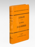 Le cheval anglo-normand [ Edition originale ] L'anglo-normand. Ses origines. Histoire de la famille normande. L'anglo-normand considéré comme reproducteur, comme chevale de guerre et comme cheval de service. L'administration des haras, son r