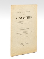 Notice biographique sur V. Sabattier, Directeur des Constructions Navales, Directeur du Matériel au Ministère de la Marine, de 1869 à 1881, Grand Officier de la Légion d'Honneur